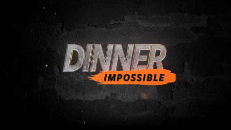 Dinner: Impossible