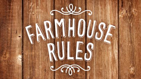 Farmhouse Rules
