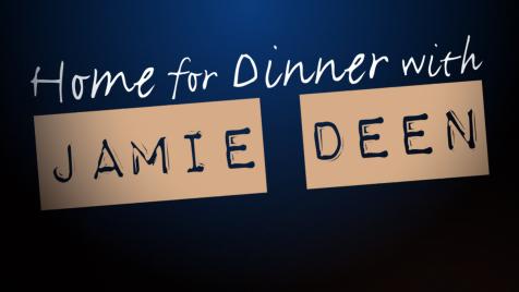 Home for Dinner with Jamie Deen