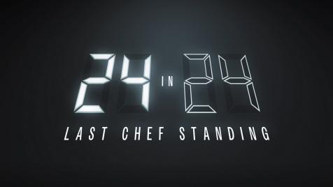 24 in 24: Last Chef Standing