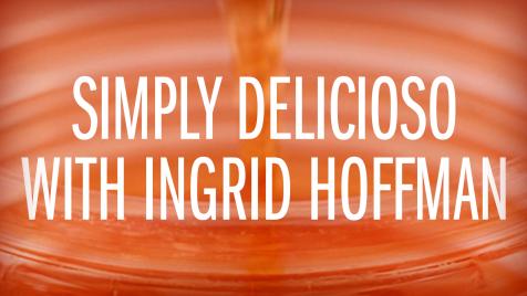 Simply Delicioso with Ingrid Hoffmann