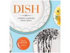 Win a copy of Dish: 813 Colorful, Wonderful Dinner Plates by House Beautiful Features Editor Shax Riegler