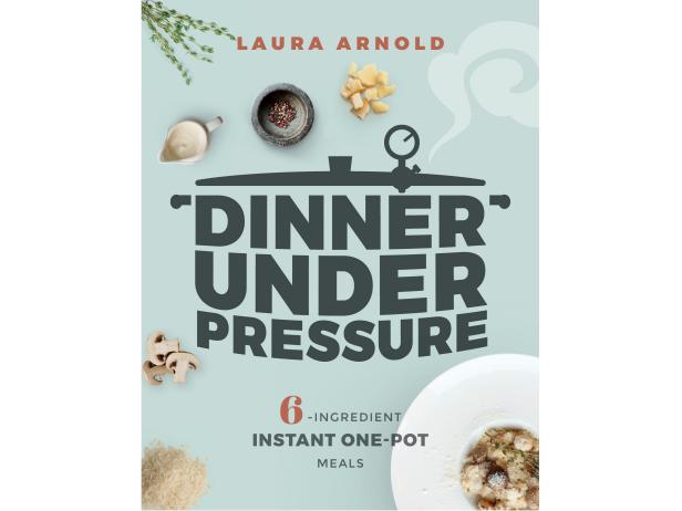 https://food.fnr.sndimg.com/content/dam/images/food/fullset/2018/12/12/0/RX-IPC_Dinner-Under-Pressure-cover_s4x3.jpg.rend.hgtvcom.616.462.suffix/1544641205846.jpeg