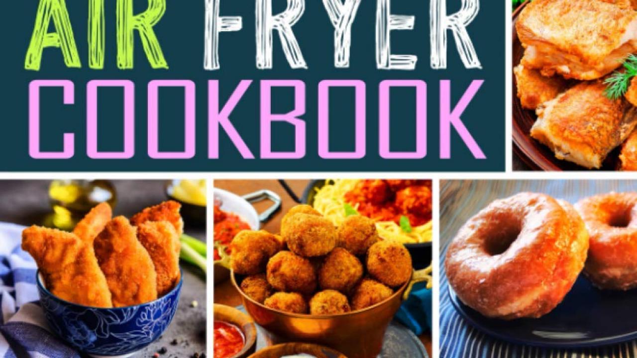 https://food.fnr.sndimg.com/content/dam/images/food/products/2021/12/7/rx_air-fryer-cookbook-600-effortless-air-fryer-recipes-for-beginners-and-advanced-users.jpeg.rend.hgtvcom.1280.720.suffix/1638902987898.jpeg