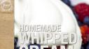 All About Whipped Cream