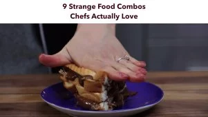Strange Combos That Chefs Love